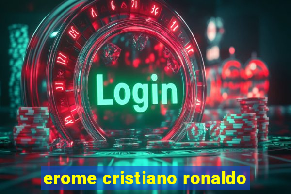 erome cristiano ronaldo